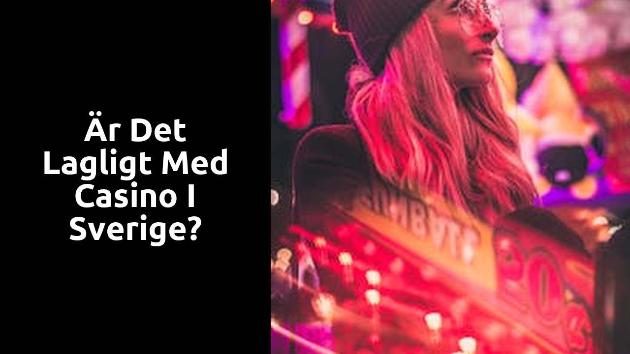 Är det lagligt med casino i Sverige?