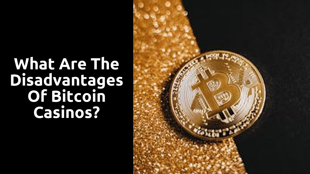 What are the disadvantages of Bitcoin casinos?