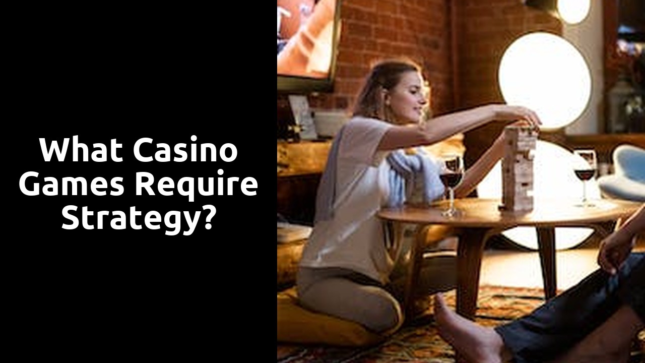 What casino games require strategy?