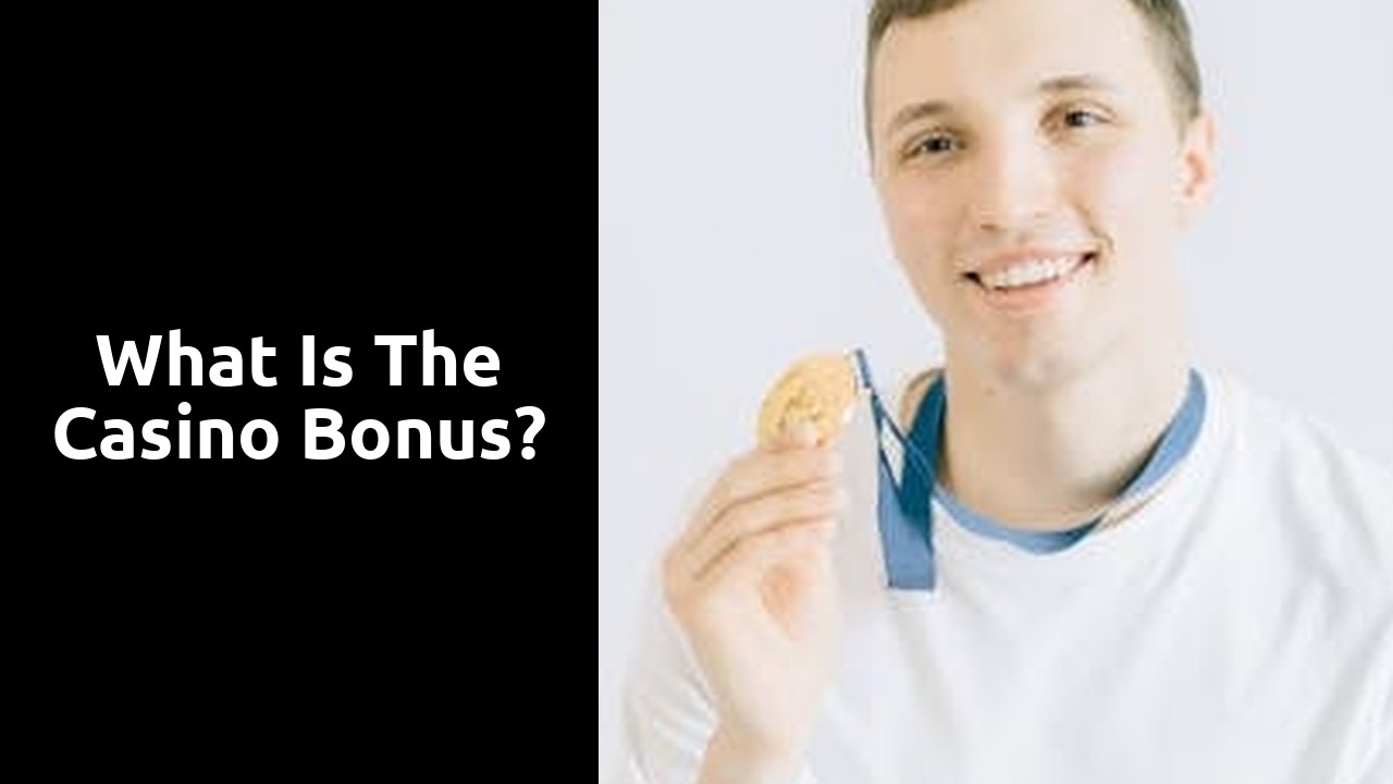 What is the casino bonus?