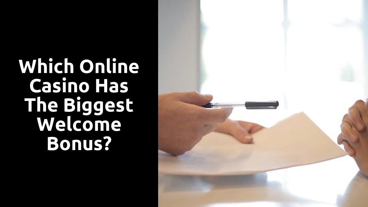 Which online casino has the biggest welcome bonus?